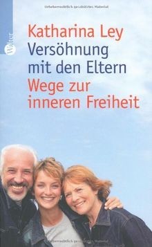 Versöhnung mit den Eltern. Wege zur inneren Freihei... | Buch | Zustand sehr gut