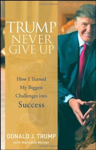 Donald J. Trump Trump Never Give Up (Copertina rigida)