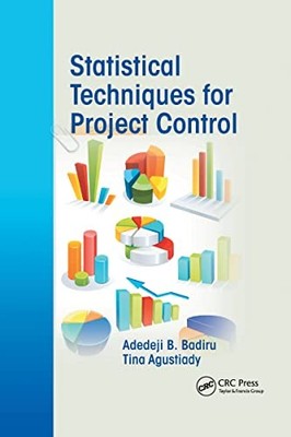 Statistical Techniques for Project Control by Adedeji B. Badiru NEW