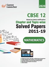 Cbse Class Xii 2020 - Mathematics Chapter And Topic-Wise Solved Papers 2011...