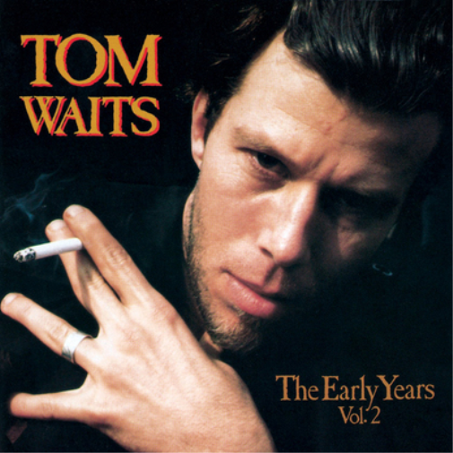 Tom Waits The Early Years Volume 2 (Vinyl) 12" Album (UK IMPORT) eBay