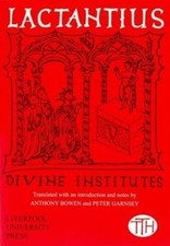 Lactantius: Divine Institutes by Anthony Bowen: Used