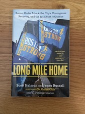 Long Mile Home : Boston under Attack, the City's Courageous Recovery, and the...