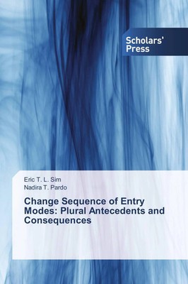 Eric T. L. Sim (u. a.) | Change Sequence of Entry Modes: Plural Antecedents...