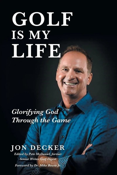 Golf Is My Life Glorifying God Through The Game Jon Decker Taschenbuch Englisch-image