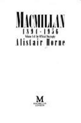 Macmillan : 1894-1956 Paperback Alistair Horne