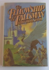 The Fellowship of the Talisman Clifford D. Simak HC (BCE) Del Rey