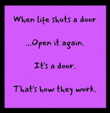 When Life Shuts Door - Open It Again. It's A Door That's How They Work  -MAGNET