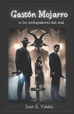 Gastn Mojarro vs los embajadores del mal by Juan Ramon Vald?s Flores Paperback B