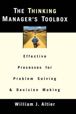 Die Toolbox des Thinking Managers: Effektive Prozesse zur Problemlösung und Entscheidung