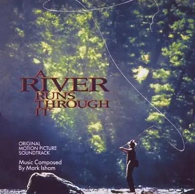 Mark  Isham - A River Runs Through It