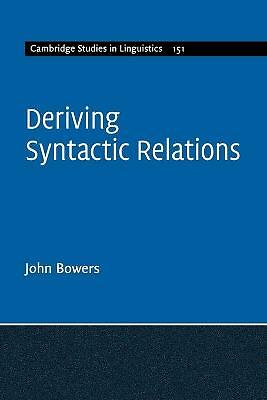 Deriving Syntactic Relations Bowers Paperback Cambridge University Press