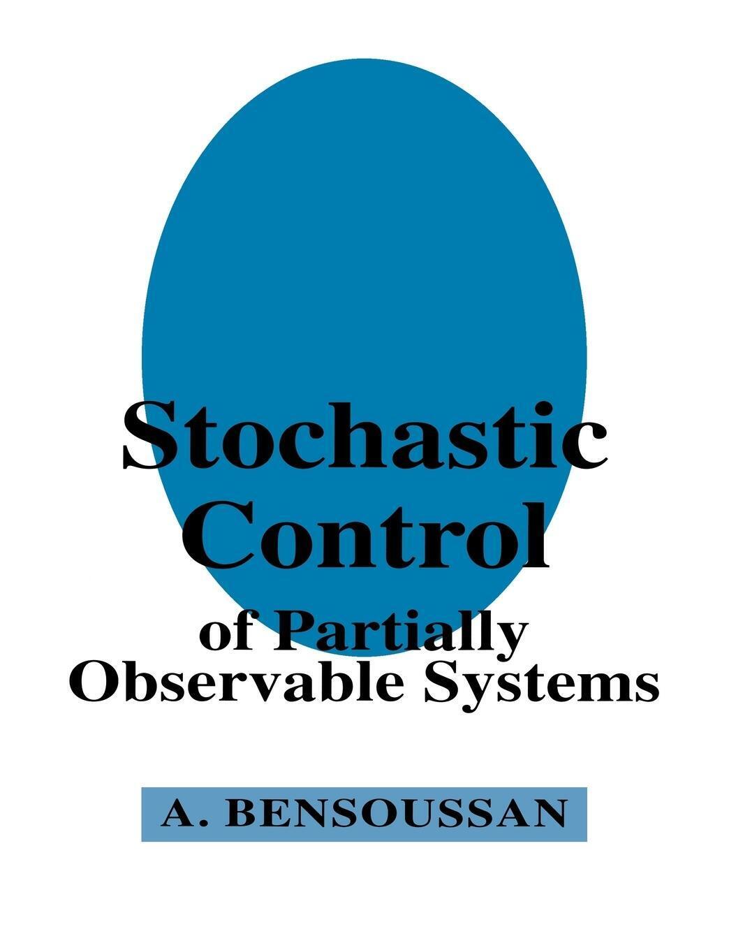 Thumbnail - Stochastic Control Of Partially Observable Systems | Alain Bensoussan