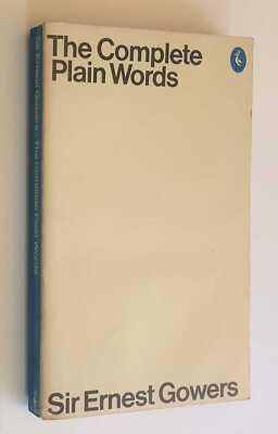ERNEST GOWERS The Complete Plain Words (Pelican, 1979)