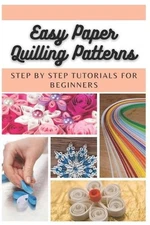 Emma Moore Easy Paper Quilling Patterns (Paperback)