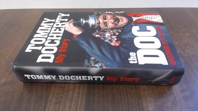 			The Doc: My Story: Hallowed be thy Game (Signed), Docherty, Tommy		