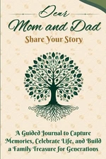 Dear Mom and Dad: Share Your Story: A Guided Journal to Capture Memories, Ce...