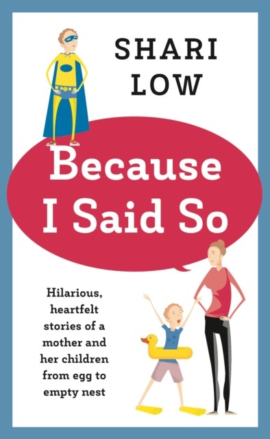 Because I Said So by Shari Low (Hardback Book)