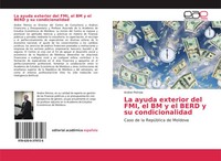 Andrei Petroia | La Ayuda Exterior Del Fmi, El BM Y El Berd Y Su Condicionalidad