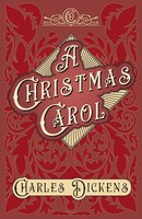 Charles Dickens | A Christmas Carol;With Appreciations And Criticisms By G....