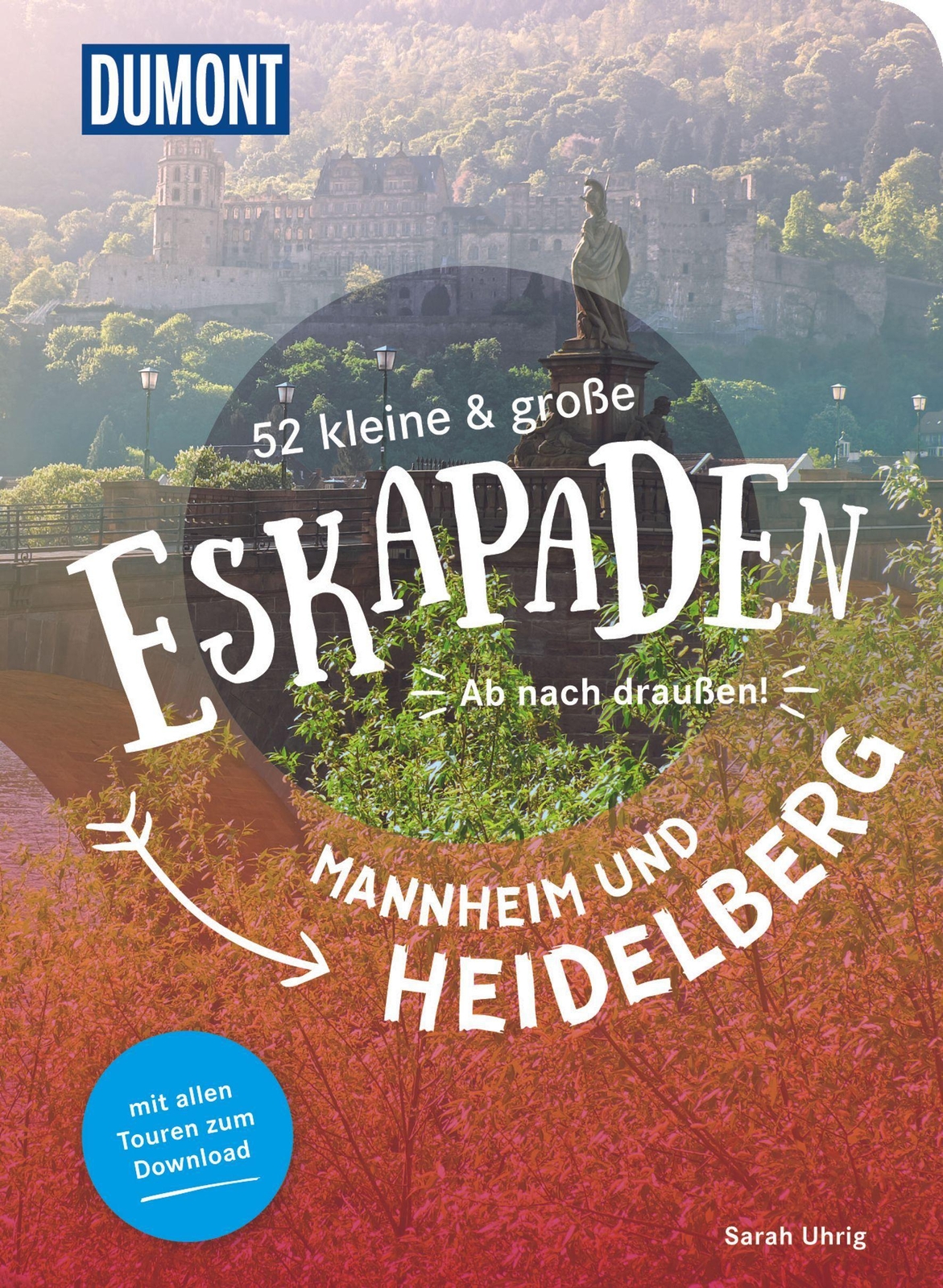 Thumbnail - 52 Kleine & Große Eskapaden Mannheim Und Heidelberg Sarah Uhrig