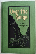Over the Range to the Golden Gate 1905 Stanley Wood Western States Guide Photos