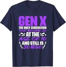 Gen X Per Age Funny Generation X Humorous Theme Unisex T-Shirt