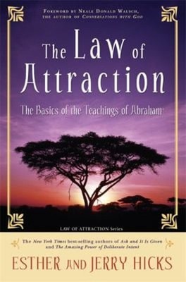 The Law of Attraction : The Basics of the Teachings of Abraham  P