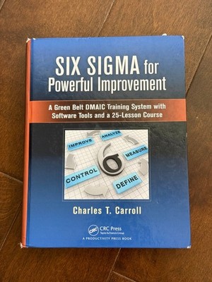 Six Sigma for Powerful Improvement:..., Carroll, Charle