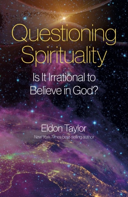 Questioning Spirituality by Eldon Taylor (Paperback Book)