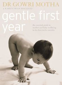 Gentle First Year: The Essential Guide to Mother an... | Buch | Zustand sehr gut