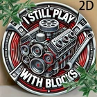 I Still Play with Blocks Durable Vintage Aluminum Tin Metal Signs Home Décor 8x8