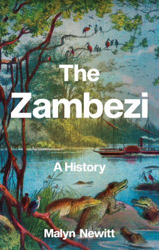 Zambezi : A History by Malyn Newitt (2022, Hardcover) - Image 3