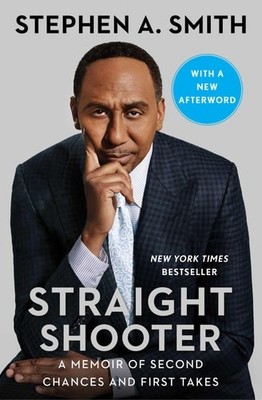 Straight Shooter: A Memoir of Second Chances and First Takes, Smith, Stephen A.,