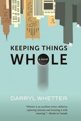 Keeping Things Whole by Darryl Whetter (English) Paperback Book