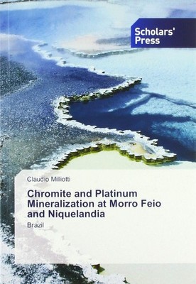 Chromite and Platinum Mineralization at Morro Feio and Niqueland