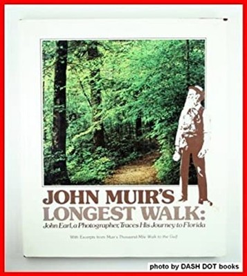 John Muir's Longest Walk Hardcover John Earl