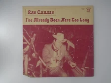Ray Chaney I've Already Been Here Too Long private label Texas country  NM