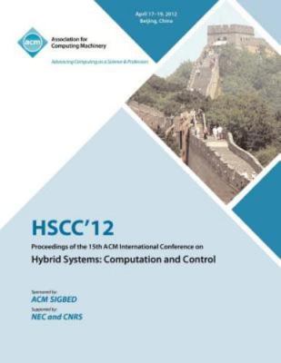 HSCC 12 Proceedings of the 15th ACM International Conference on Hybrid Systems: 