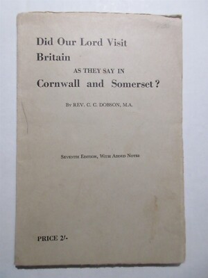 Did Our Lord Visit Britain As They Say in Cornwall & Somerset 7th Edition 1954