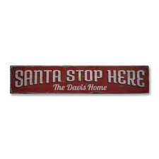 Santa Stop Here, Custom Family Last - Rustic Distressed Wood Sign