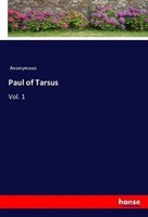 Anonymous | Paul Of Tarsus | Taschenbuch | Englisch (2018) | Vol. 1 | 412 S.