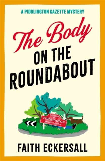 The Body on the Roundabout by Faith Eckersall Paperback