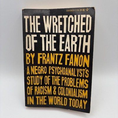 WRETCHED OF EARTH By Frantz Fanon First Evergreen Edition 1966
