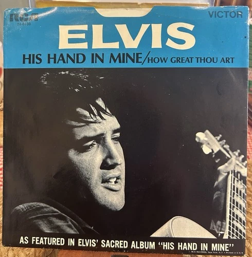 Elvis Presley How Great Thou Art bw His Hand In Mine Vinyl 45 RCA 74-0130 NM EX