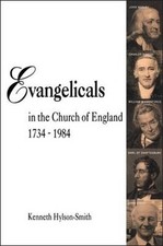 Evangelicals in the Church of England 1734-1984 by Kenneth Hylson-Smith: Used