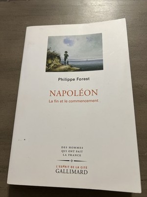NAPOLEON LA FIN ET LE COMMENCEMENT - HISTOIRE - EMPIRE - P. FOREST -2020- French