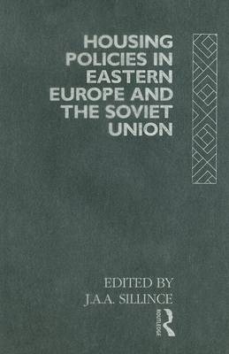 Housing Policies in Eastern Europe and the Soviet Union by J. A. A. Sillince ...