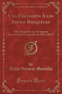 Una Excursin  los Indios Ranqueles, Vol. 1: Obra