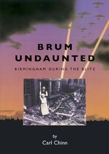 Brum Undaunted: Birmingham During the Blitz by Chinn, Carl Paperback Book The
